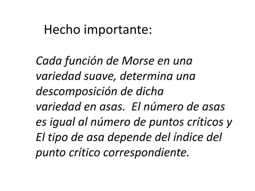Hecho importante: Cada función de Morse en una