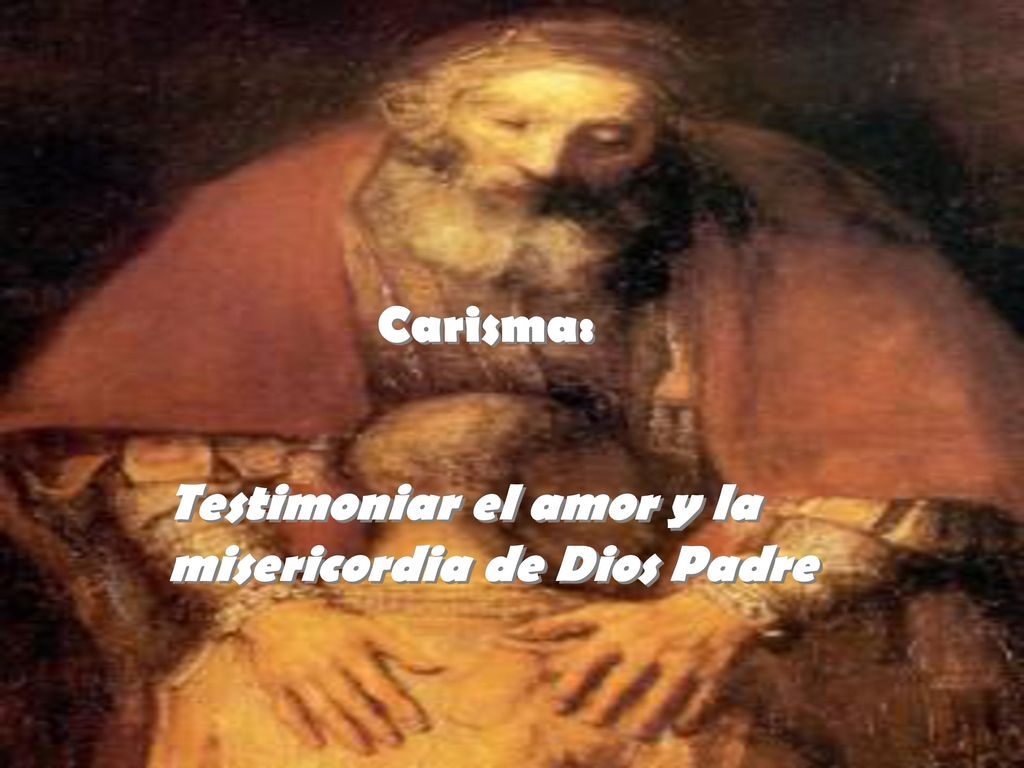 Testimoniar el amor y la misericordia de Dios Padre