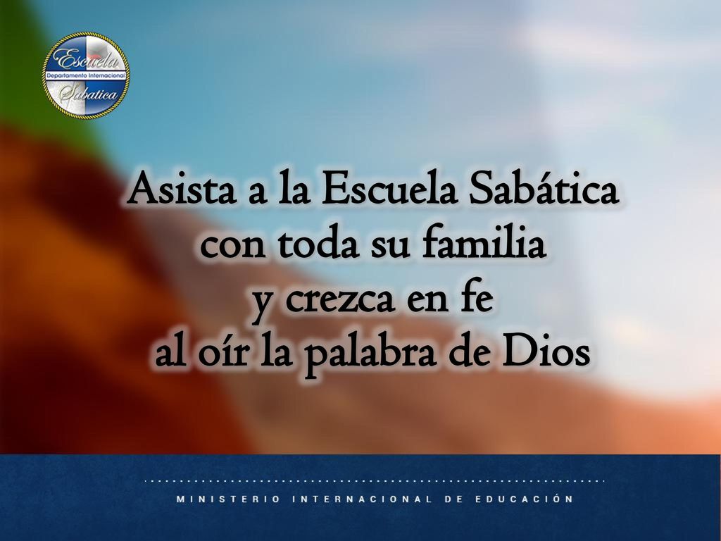 Asista a la Escuela Sabática al oír la palabra de Dios
