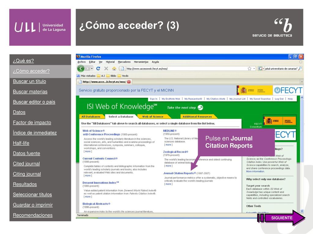 ¿Cómo acceder (3) Pulse en Journal Citation Reports SIGUIENTE