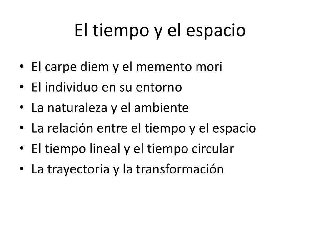 El tiempo y el espacio El carpe diem y el memento mori