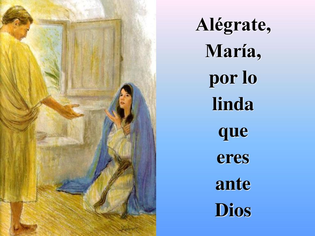 Alégrate, María, por lo linda que eres ante Dios