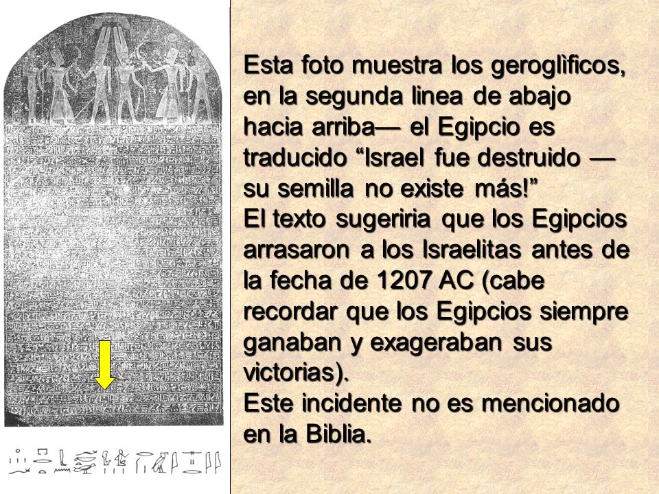 Esta foto muestra los geroglìficos, en la segunda linea de abajo hacia arriba— el Egipcio es traducido Israel fue destruido —su semilla no existe más!