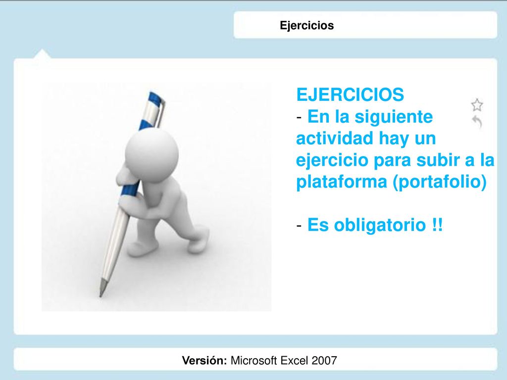 Ejercicios EJERCICIOS. En la siguiente actividad hay un ejercicio para subir a la plataforma (portafolio)