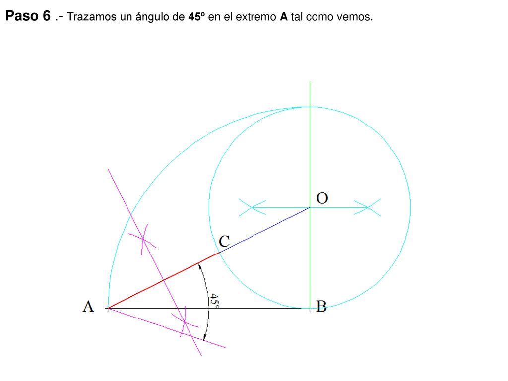 Paso 6 .- Trazamos un ángulo de 45º en el extremo A tal como vemos.
