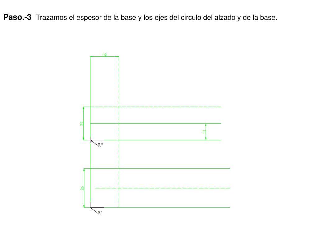 Paso.-3 Trazamos el espesor de la base y los ejes del circulo del alzado y de la base.