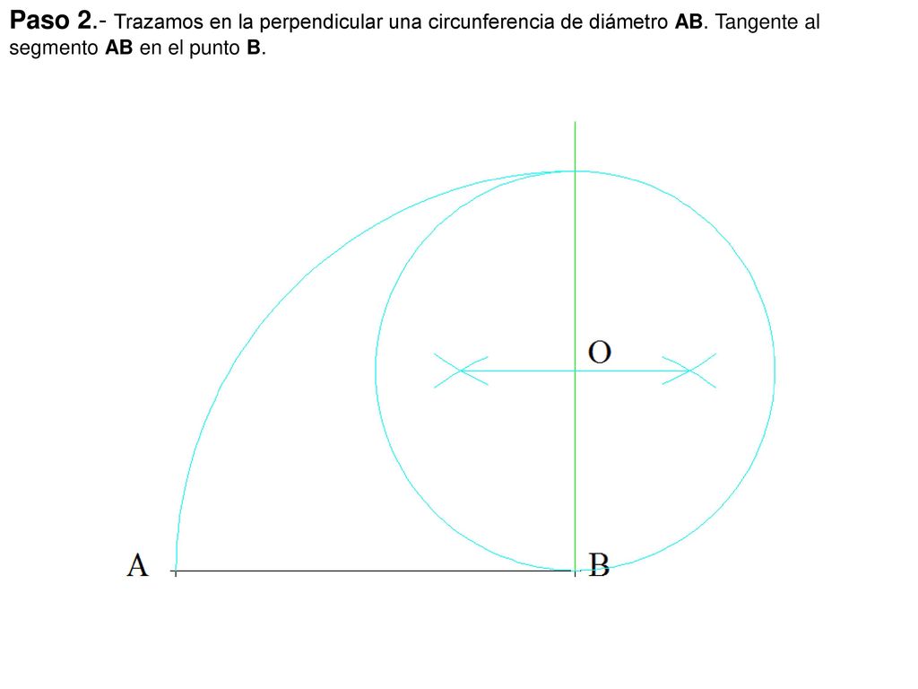 Paso 2.- Trazamos en la perpendicular una circunferencia de diámetro AB.