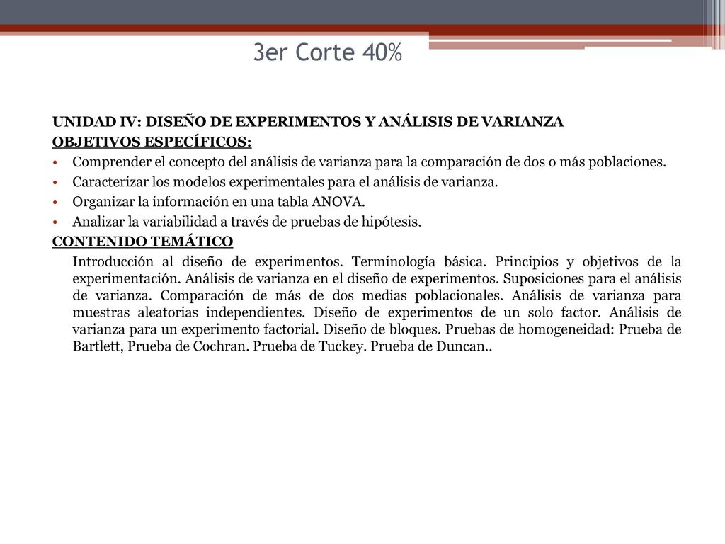 3er Corte 40% UNIDAD IV: DISEÑO DE EXPERIMENTOS Y ANÁLISIS DE VARIANZA