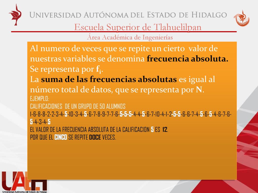 Al numero de veces que se repite un cierto valor de nuestras variables se denomina frecuencia absoluta.