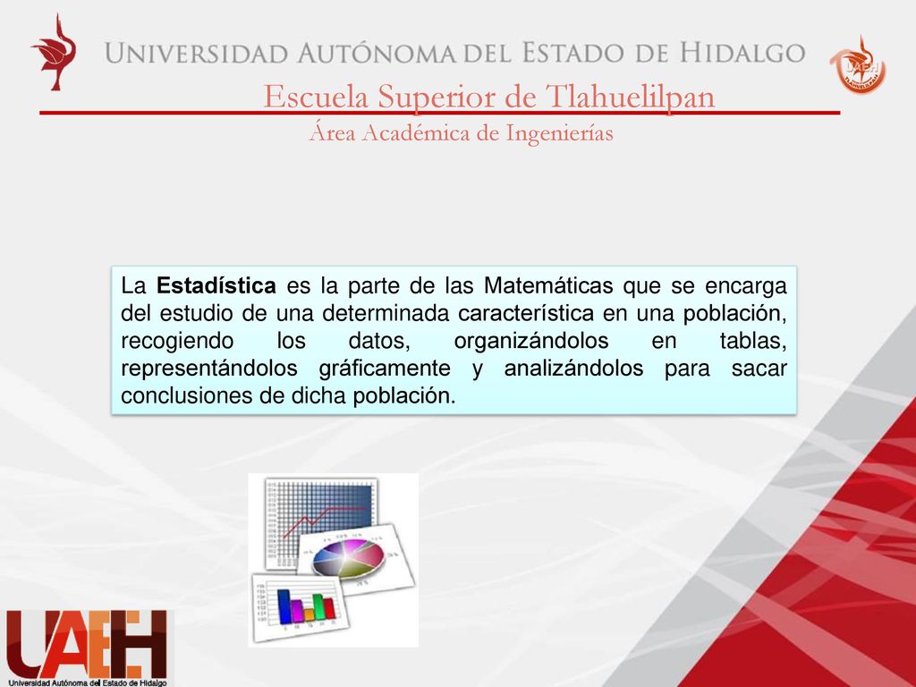 La Estadística es la parte de las Matemáticas que se encarga del estudio de una determinada característica en una población, recogiendo los datos, organizándolos en tablas, representándolos gráficamente y analizándolos para sacar conclusiones de dicha población.