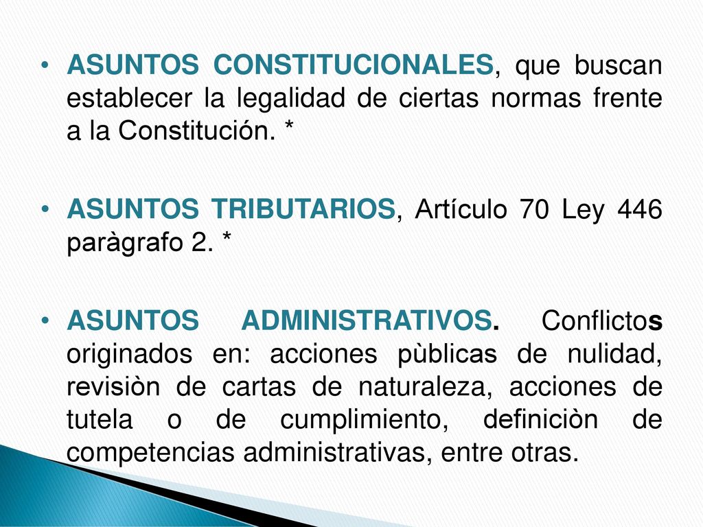 ASUNTOS CONSTITUCIONALES, que buscan establecer la legalidad de ciertas normas frente a la Constitución. *