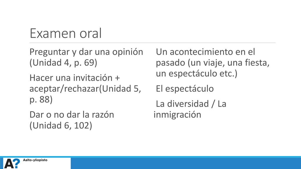 Examen oral Preguntar y dar una opinión (Unidad 4, p. 69)