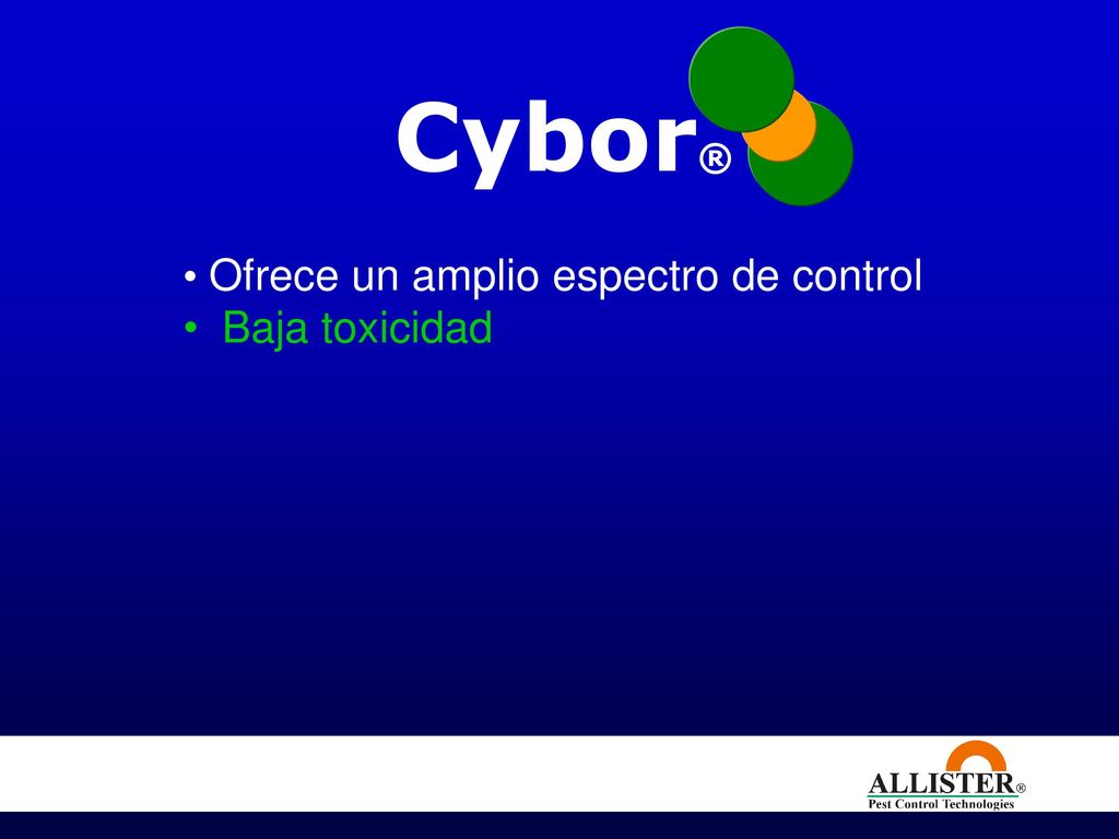 Cybor® Ofrece un amplio espectro de control Baja toxicidad