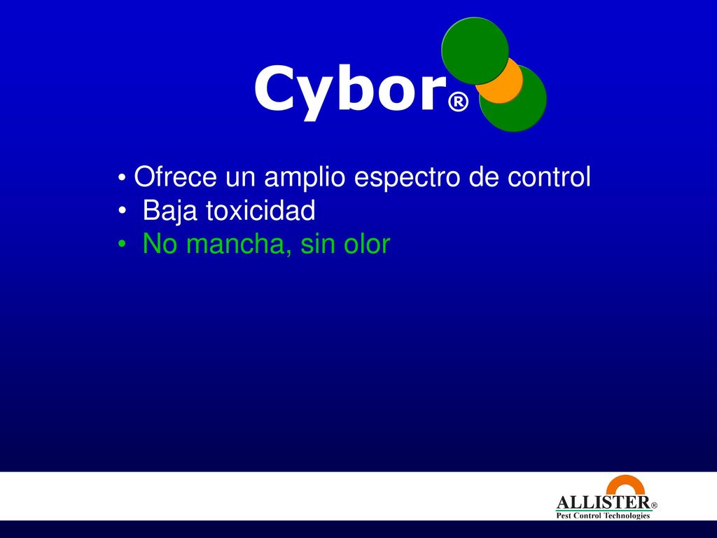 Cybor® Ofrece un amplio espectro de control Baja toxicidad