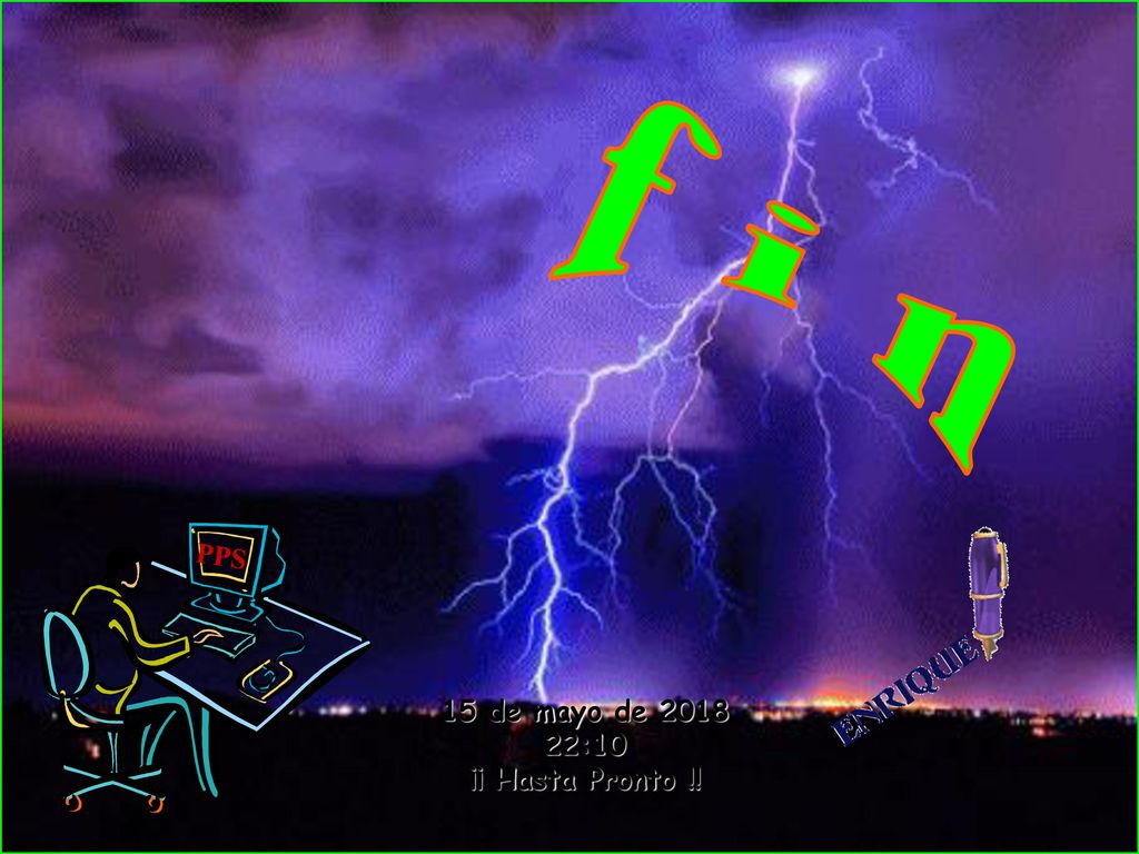 f i n PPS 15 de mayo de :10 ¡¡ Hasta Pronto !!