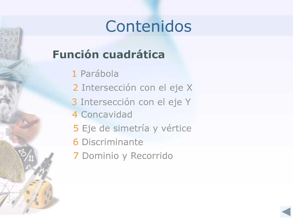 Contenidos Función cuadrática 1 Parábola 2 Intersección con el eje X