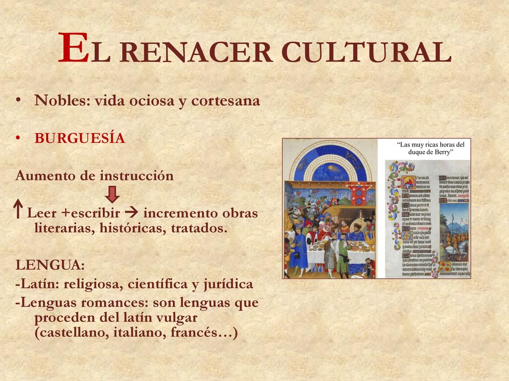 EL RENACER CULTURAL Nobles: vida ociosa y cortesana BURGUESÍA