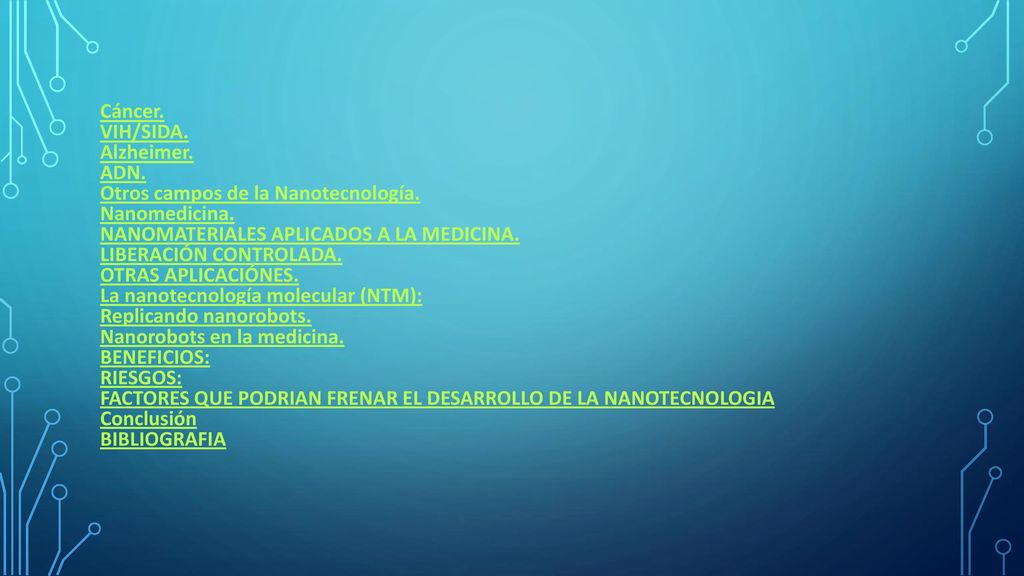 Cáncer. VIH/SIDA. Alzheimer. ADN. Otros campos de la Nanotecnología. Nanomedicina. NANOMATERIALES APLICADOS A LA MEDICINA.