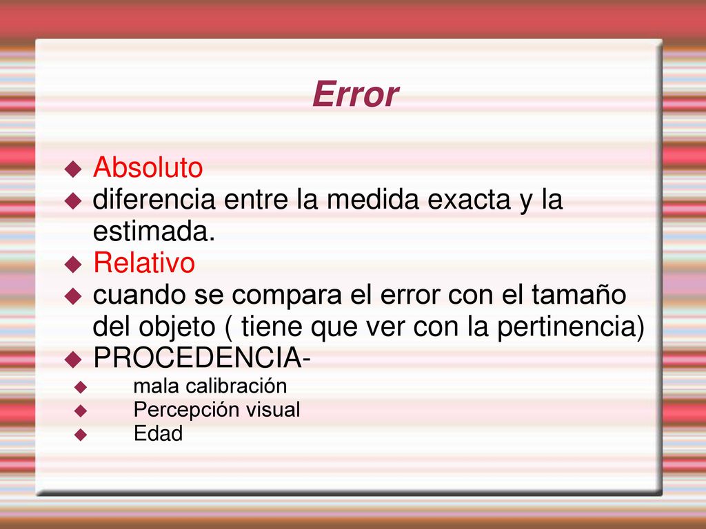 Error Absoluto diferencia entre la medida exacta y la estimada.