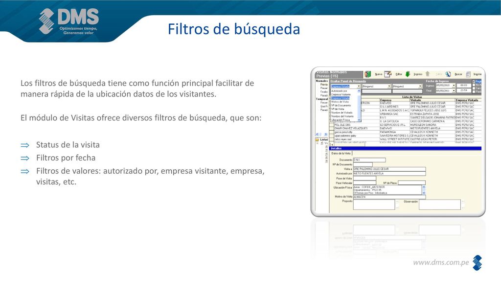 Filtros de búsqueda Los filtros de búsqueda tiene como función principal facilitar de manera rápida de la ubicación datos de los visitantes.