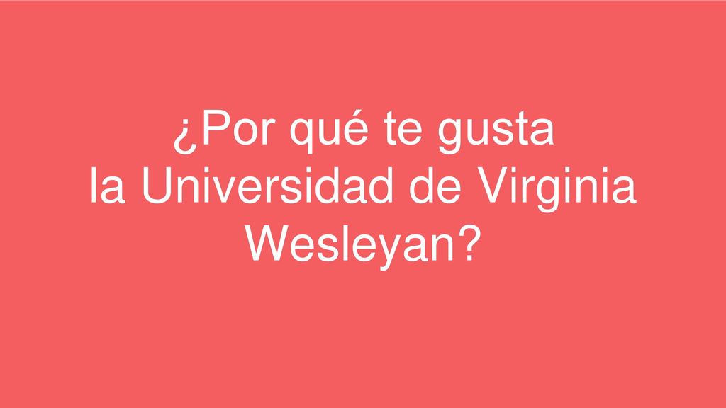 ¿Por qué te gusta la Universidad de Virginia Wesleyan