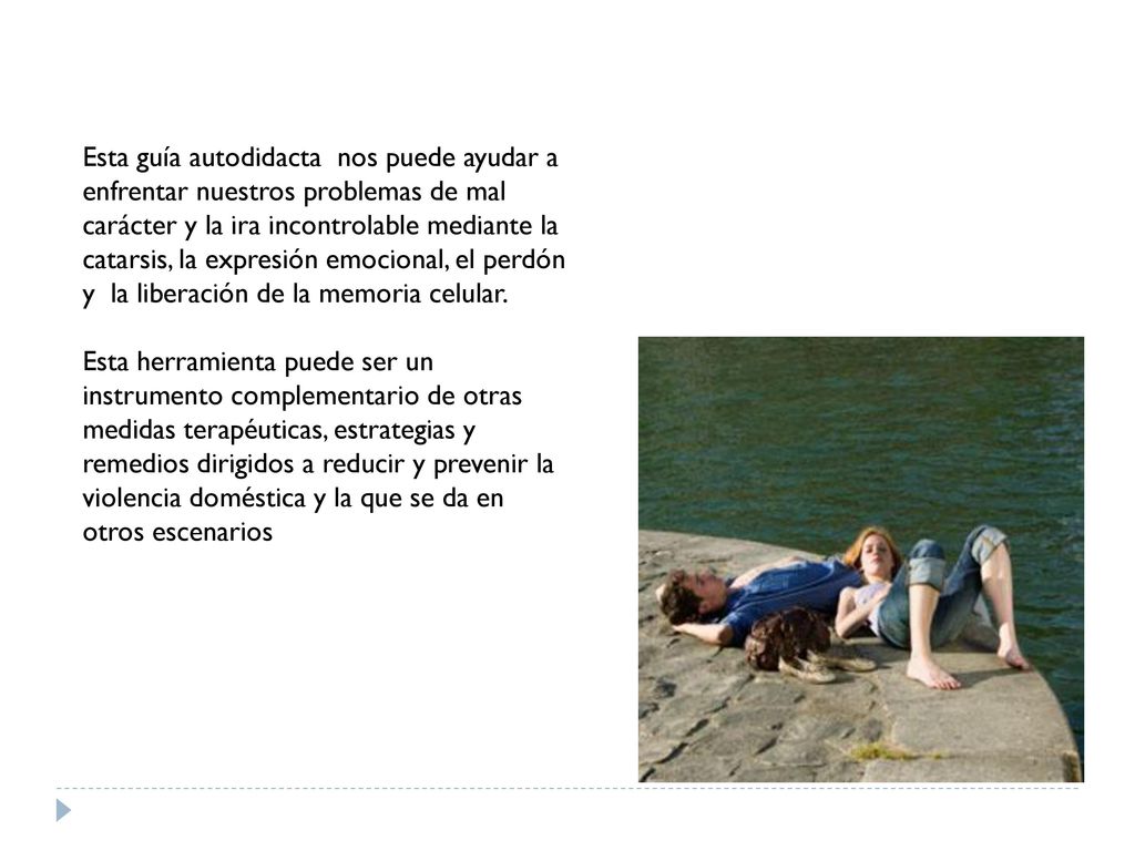 Esta guía autodidacta nos puede ayudar a enfrentar nuestros problemas de mal carácter y la ira incontrolable mediante la catarsis, la expresión emocional, el perdón y la liberación de la memoria celular.