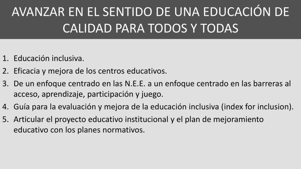 AVANZAR EN EL SENTIDO DE UNA EDUCACIÓN DE CALIDAD PARA TODOS Y TODAS