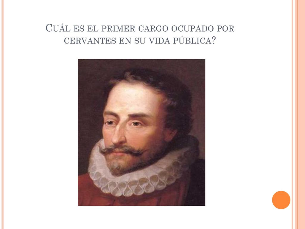 Cuál es el primer cargo ocupado por cervantes en su vida pública