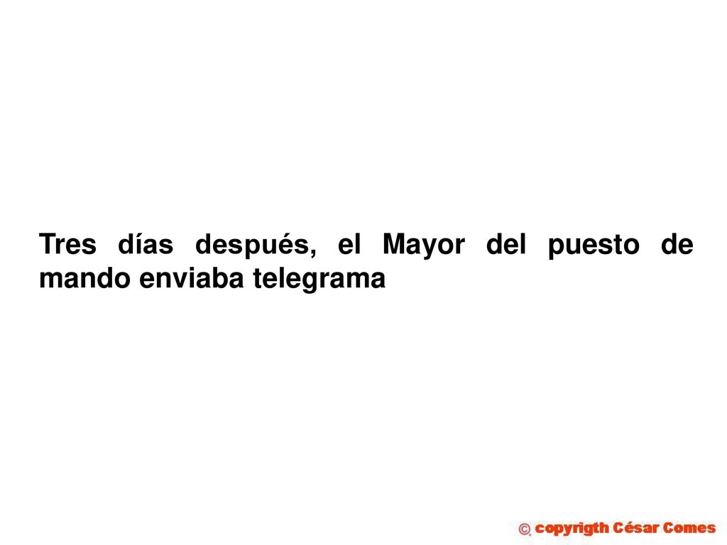 Tres días después, el Mayor del puesto de mando enviaba telegrama