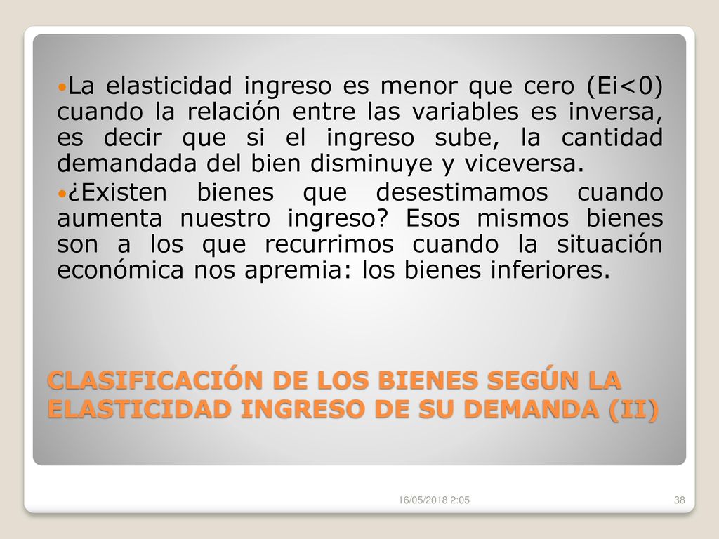La elasticidad ingreso es menor que cero (Ei<0) cuando la relación entre las variables es inversa, es decir que si el ingreso sube, la cantidad demandada del bien disminuye y viceversa.
