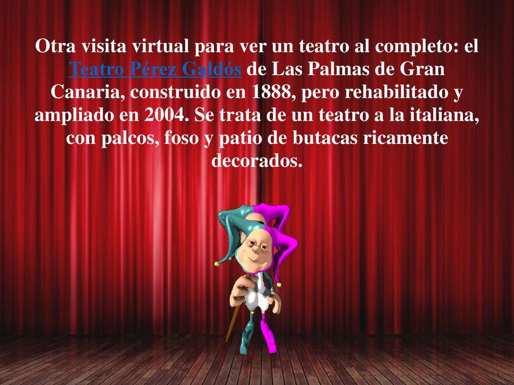 Otra visita virtual para ver un teatro al completo: el Teatro Pérez Galdós de Las Palmas de Gran Canaria, construido en 1888, pero rehabilitado y ampliado en 2004.