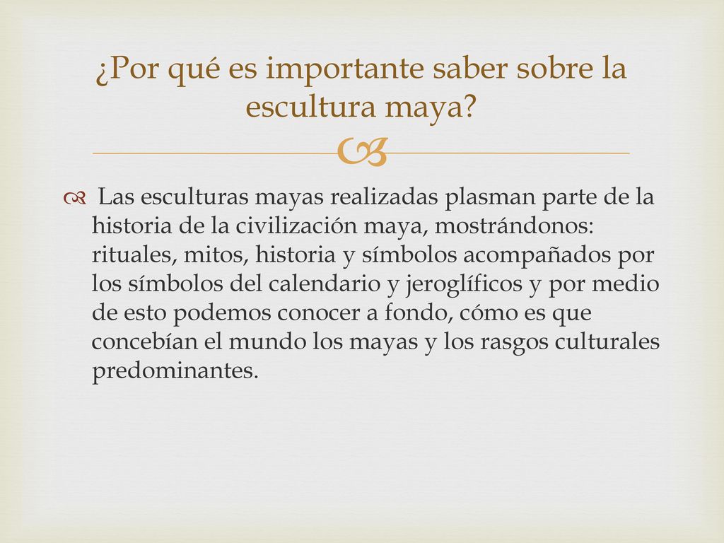 ¿Por qué es importante saber sobre la escultura maya