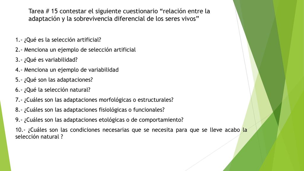 Tarea # 15 contestar el siguiente cuestionario relación entre la adaptación y la sobrevivencia diferencial de los seres vivos