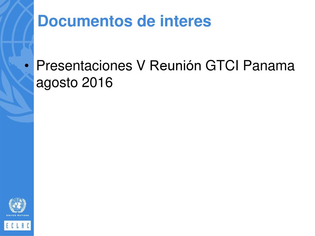 Documentos de interes Presentaciones V Reunión GTCI Panama agosto 2016