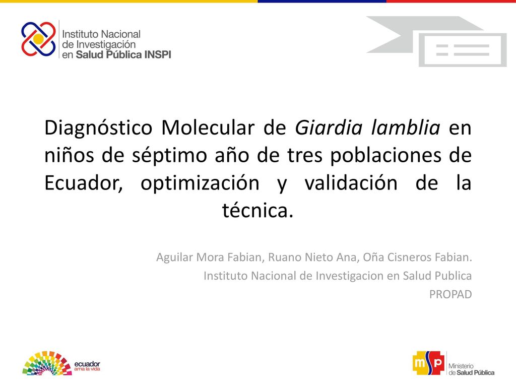 Diagnóstico Molecular de Giardia lamblia en niños de séptimo año de tres poblaciones de Ecuador, optimización y validación de la técnica.