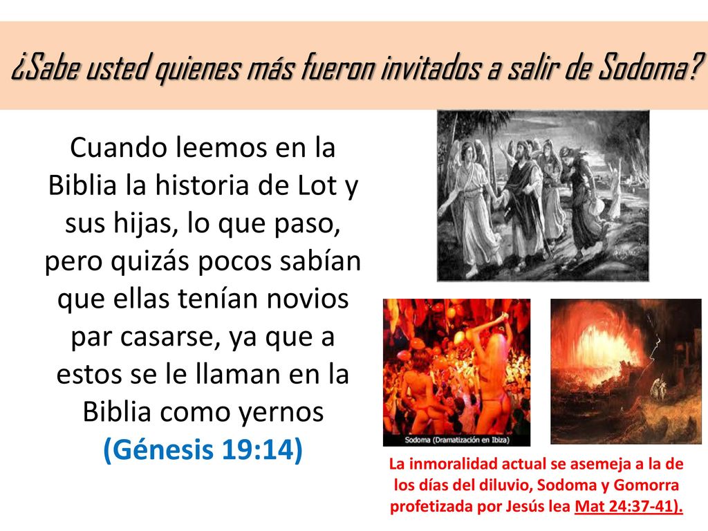 ¿Sabe usted quienes más fueron invitados a salir de Sodoma