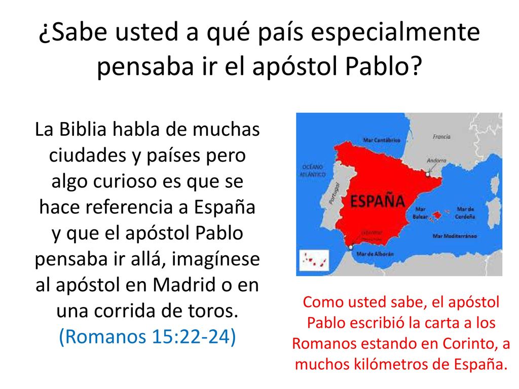¿Sabe usted a qué país especialmente pensaba ir el apóstol Pablo