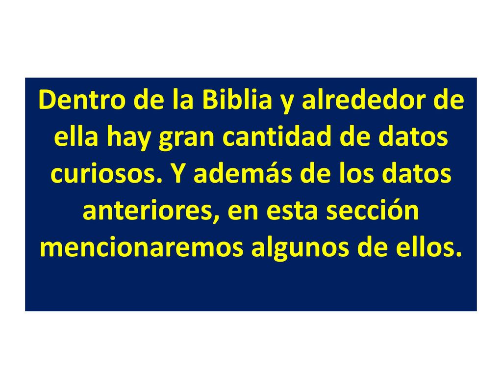 Dentro de la Biblia y alrededor de ella hay gran cantidad de datos curiosos.
