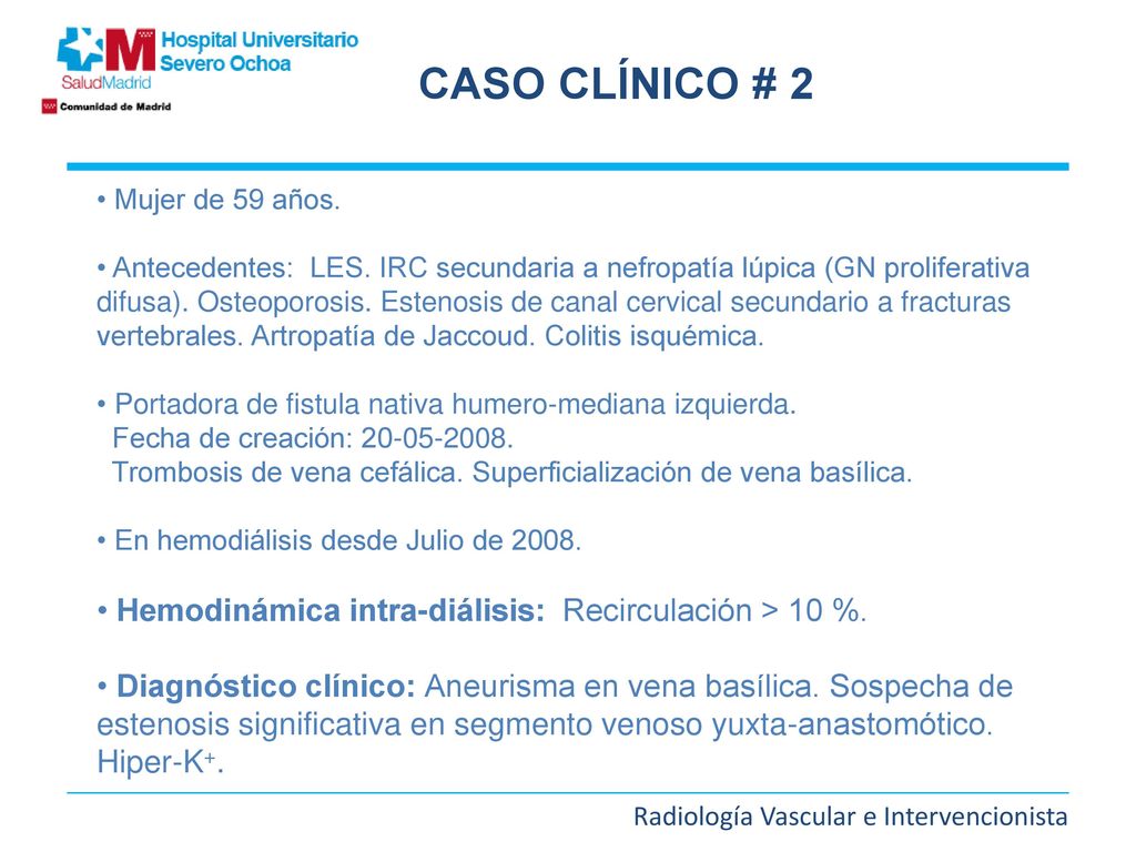 CASO CLÍNICO # 2 Hemodinámica intra-diálisis: Recirculación > 10 %.