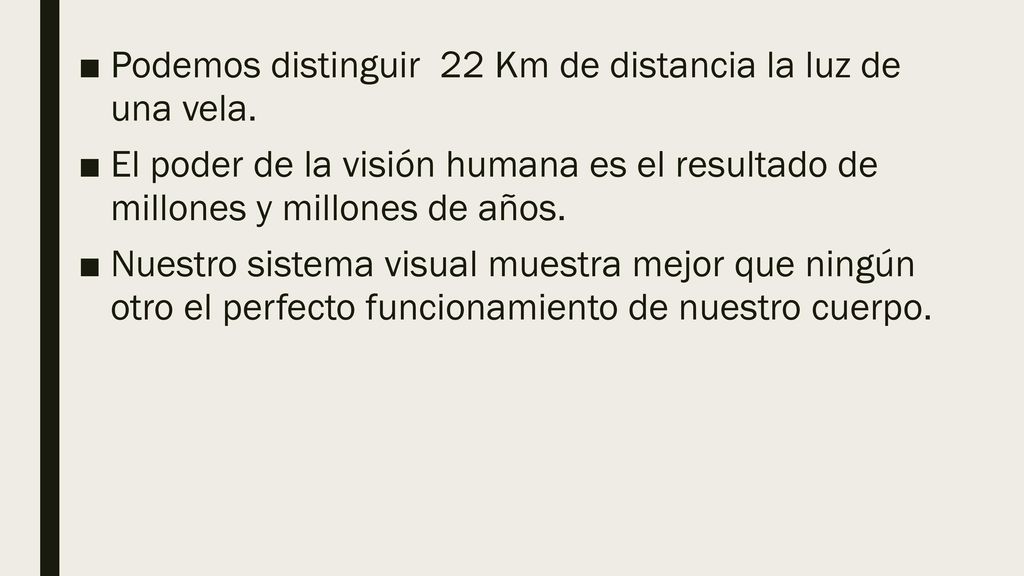Podemos distinguir 22 Km de distancia la luz de una vela.
