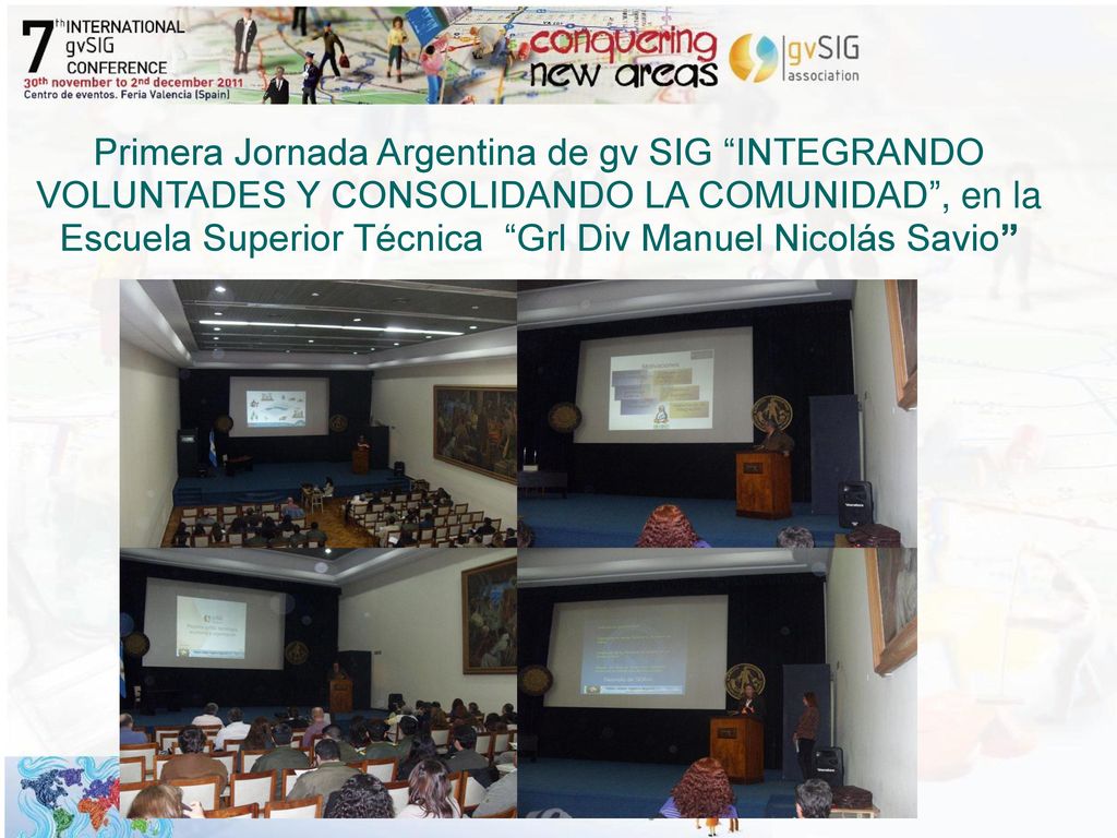 Primera Jornada Argentina de gv SIG INTEGRANDO VOLUNTADES Y CONSOLIDANDO LA COMUNIDAD , en la Escuela Superior Técnica Grl Div Manuel Nicolás Savio