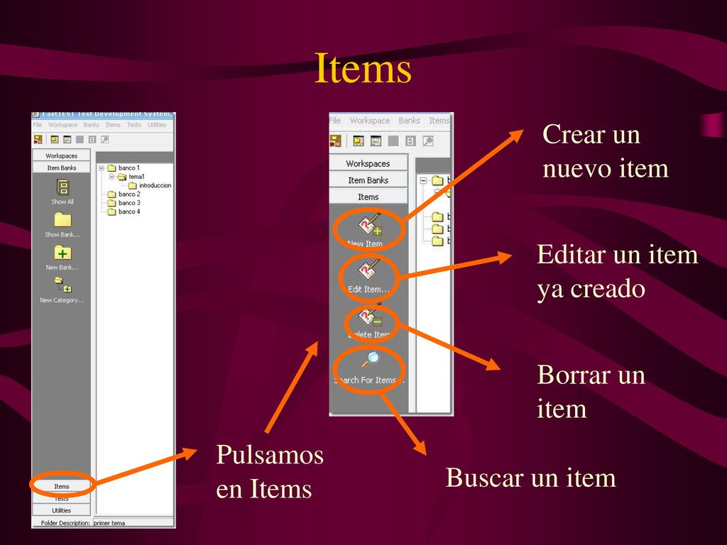Items Crear un nuevo item Editar un item ya creado Borrar un item