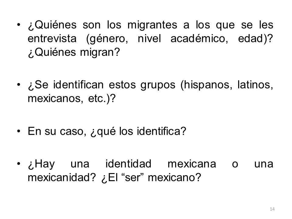 ¿Quiénes son los migrantes a los que se les entrevista (género, nivel académico, edad) ¿Quiénes migran