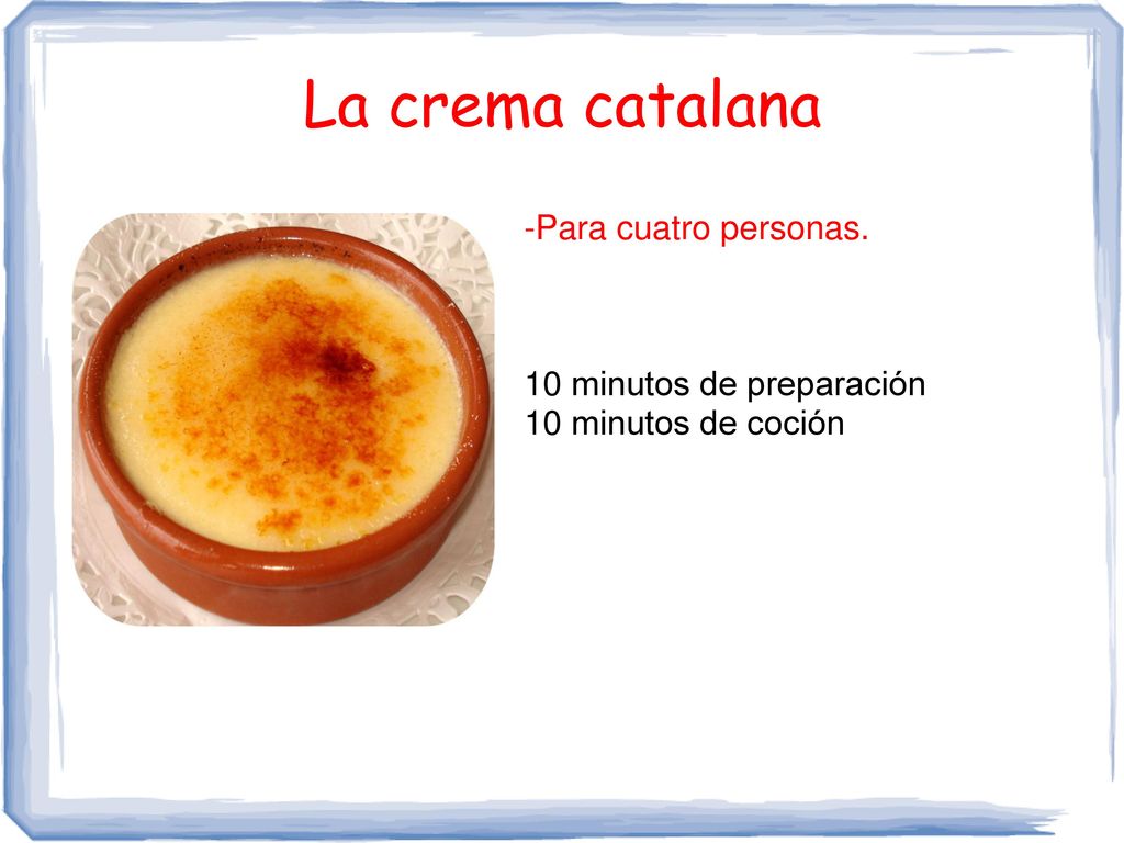 La crema catalana -Para cuatro personas. 10 minutos de preparación