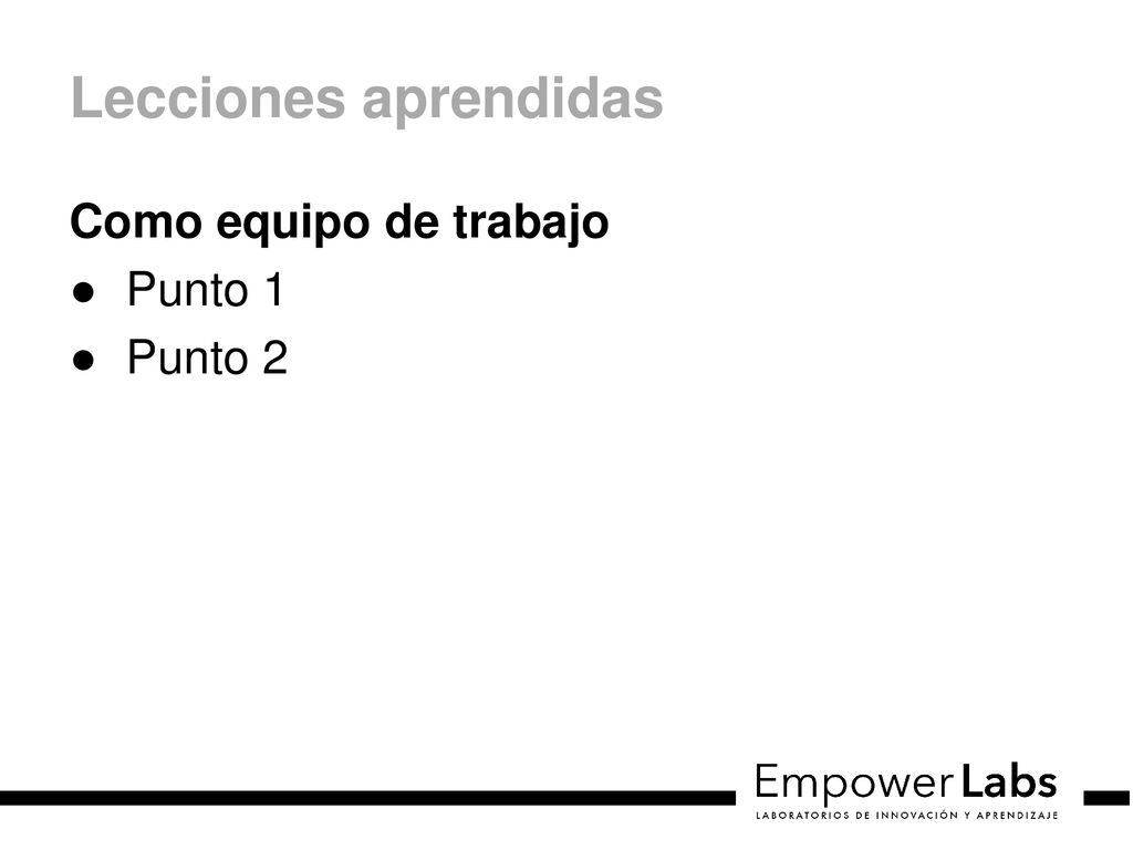 Lecciones aprendidas Como equipo de trabajo Punto 1 Punto 2