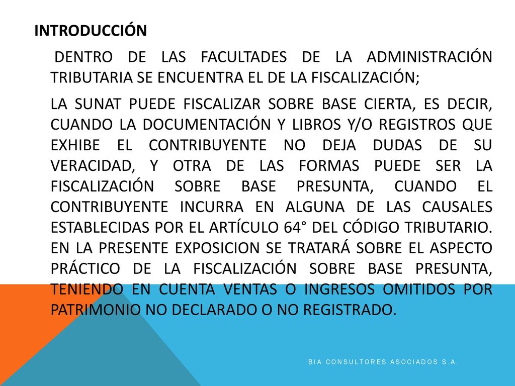 INTRODUCCIÓN DENTRO DE LAS FACULTADES DE LA ADMINISTRACIÓN TRIBUTARIA SE ENCUENTRA EL DE LA FISCALIZACIÓN;