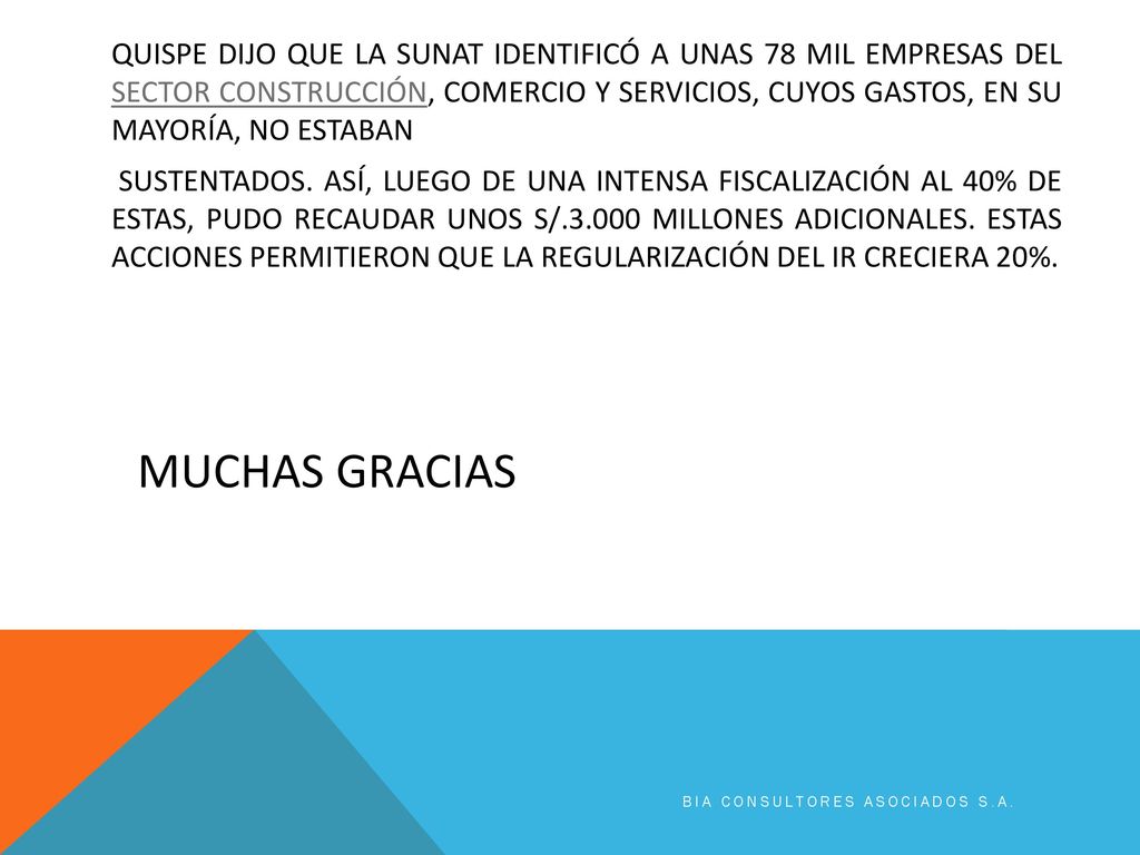 QUISPE DIJO QUE LA SUNAT IDENTIFICÓ A UNAS 78 MIL EMPRESAS DEL SECTOR CONSTRUCCIÓN, COMERCIO Y SERVICIOS, CUYOS GASTOS, EN SU MAYORÍA, NO ESTABAN