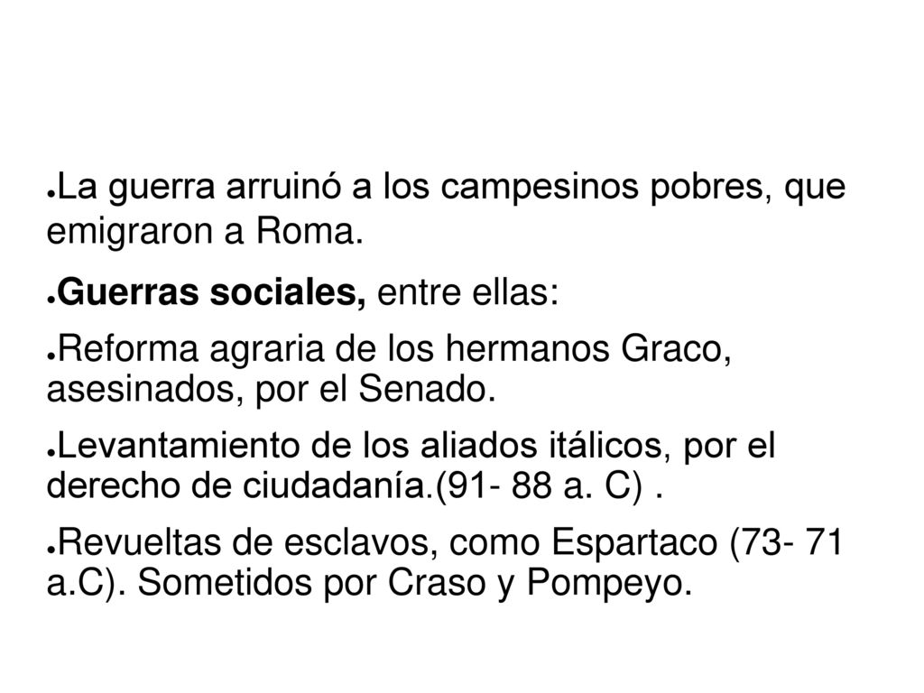 La guerra arruinó a los campesinos pobres, que emigraron a Roma.