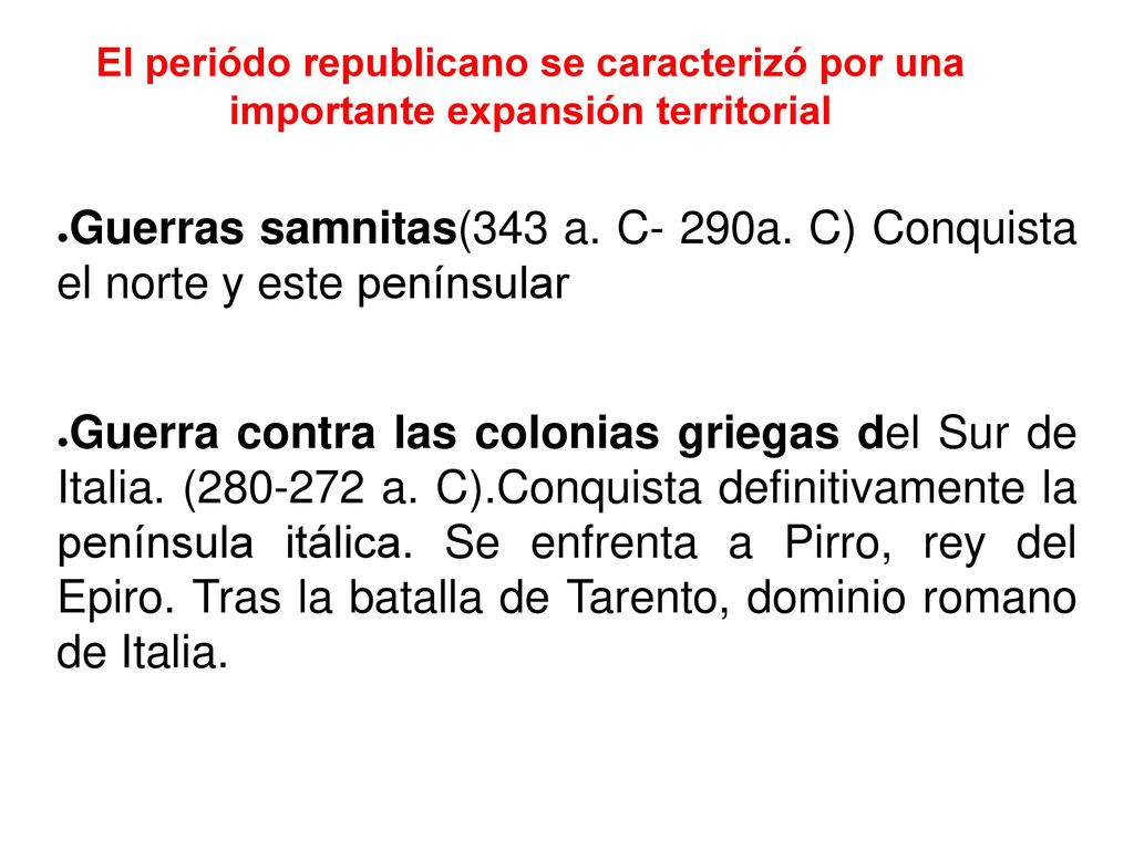 El periódo republicano se caracterizó por una importante expansión territorial