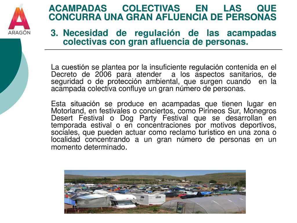 ACAMPADAS COLECTIVAS EN LAS QUE CONCURRA UNA GRAN AFLUENCIA DE PERSONAS 3. Necesidad de regulación de las acampadas colectivas con gran afluencia de personas.